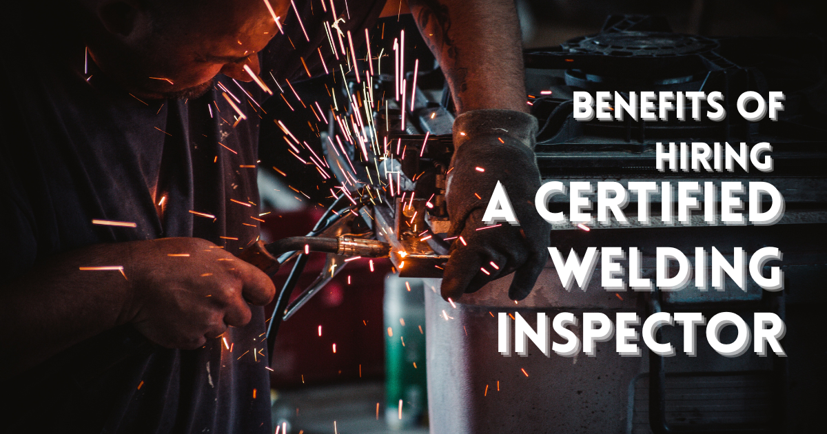 Benefits_of_Hiring_a_certified_welding_inspector